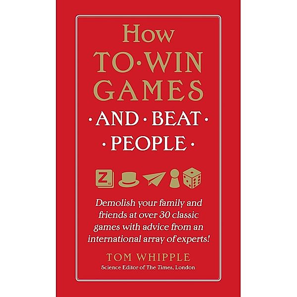 How to Win Games and Beat People, Tom Whipple