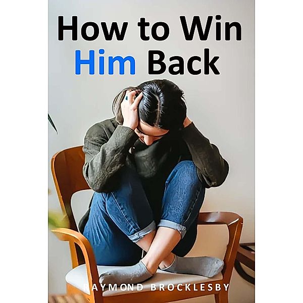 How to Win Him Back, Raymond Brocklesby