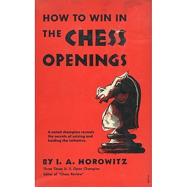 How to Win in the Chess Openings, I. A. Horowitz