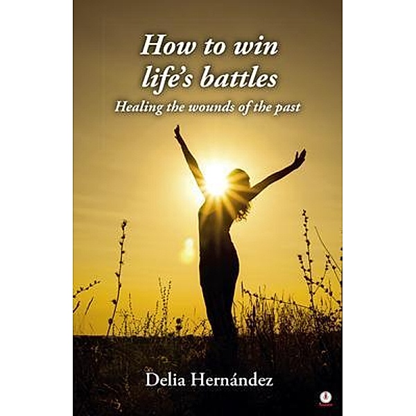 How to win life's battles, Delia Hernández