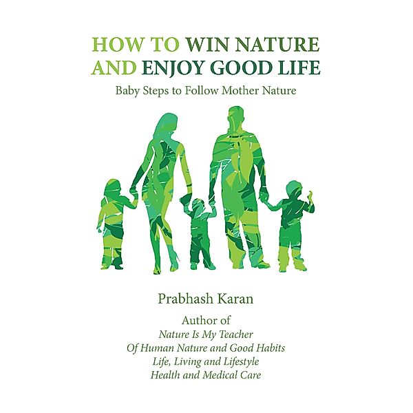 How to Win Nature and Enjoy Good Life, Prabhash Karan