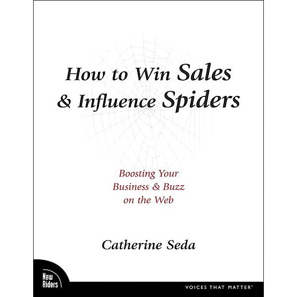 How to Win Sales & Influence Spiders, Catherine Seda