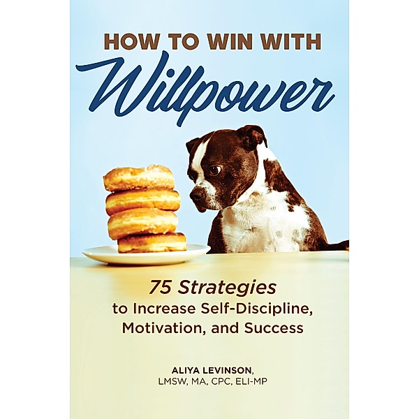 How to Win with Willpower, Aliya Levinson