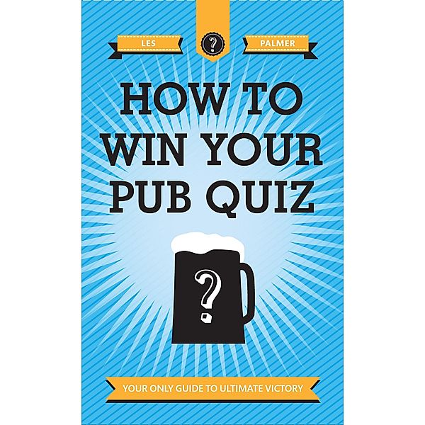 How To Win Your Pub Quiz, Les Palmer