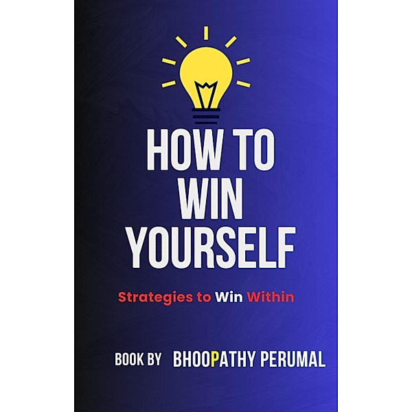 How To Win Yourself, Bhoopathy Perumal
