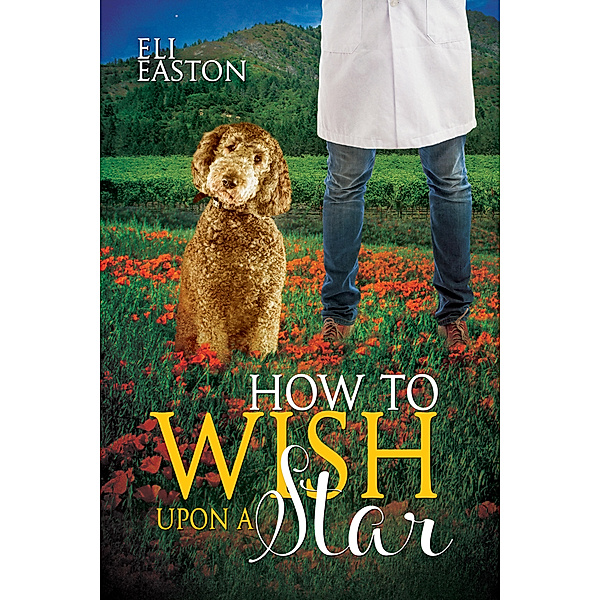 How to Wish Upon a Star (Howl at the Moon Book 3), Eli Easton