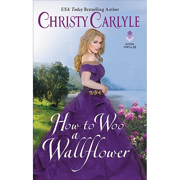 How to Woo a Wallflower / Romancing the Rules, Christy Carlyle
