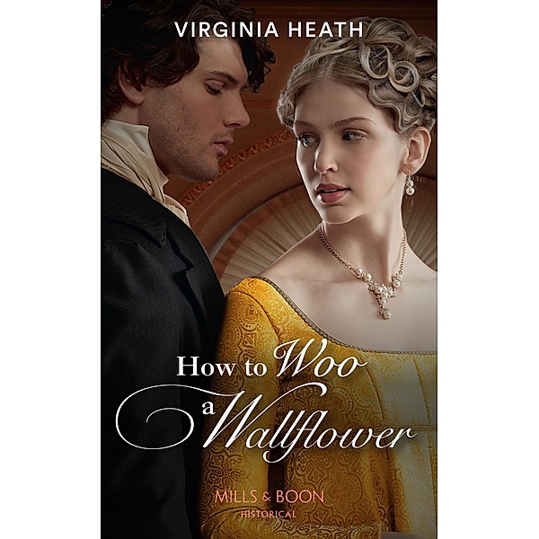 How To Woo A Wallflower / Society's Most Scandalous Bd.1, Virginia Heath