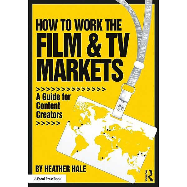 How to Work the Film & TV Markets, Heather Hale