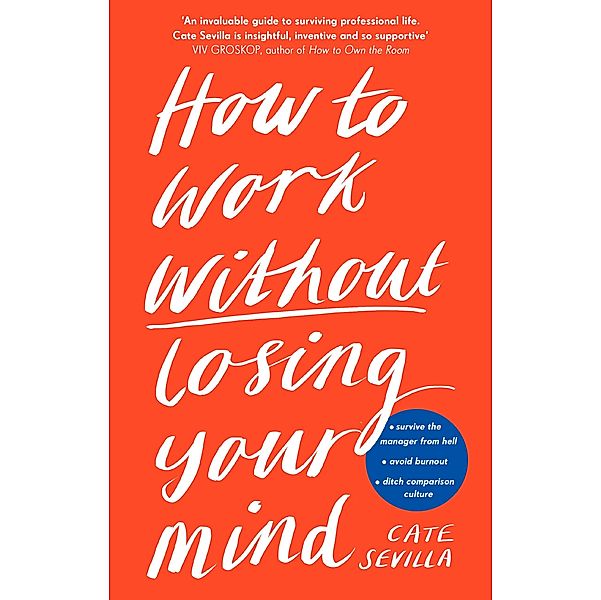 How to Work Without Losing Your Mind, Cate Sevilla