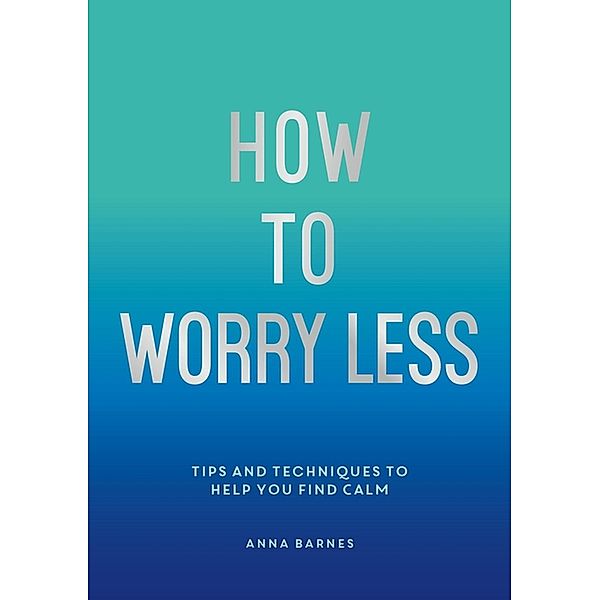 How To Worry Less, Claire Chamberlain