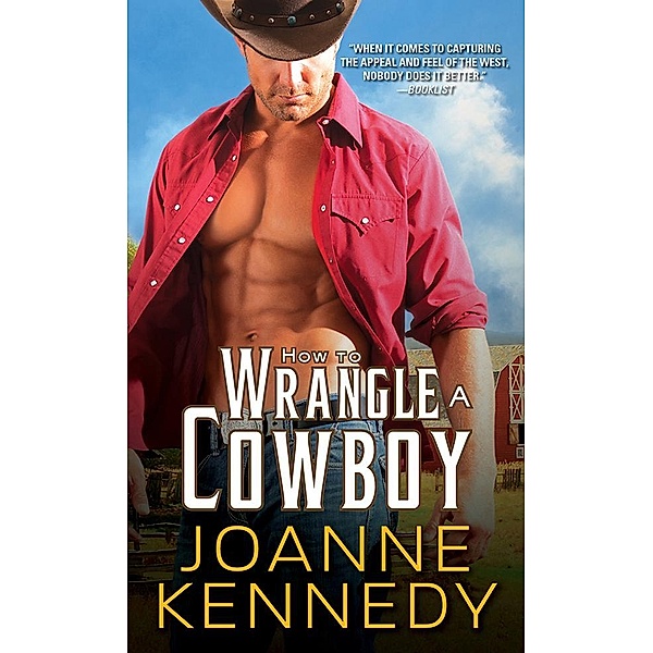How to Wrangle a Cowboy / Cowboys of Decker Ranch Bd.3, Joanne Kennedy