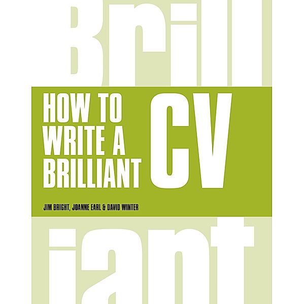 How to Write a Brilliant CV / Brilliant Business, Tim Bright, Joanne Earl