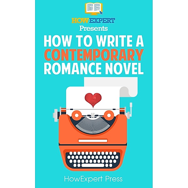 How To Write a Contemporary Romance Novel, Howexpert