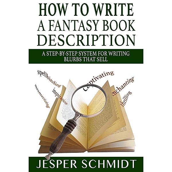 How to Write a Fantasy Book Description (Writer Resources, #3) / Writer Resources, Jesper Schmidt
