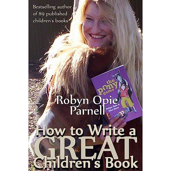 How To Write a Great Children's Book, Robyn Opie Parnell