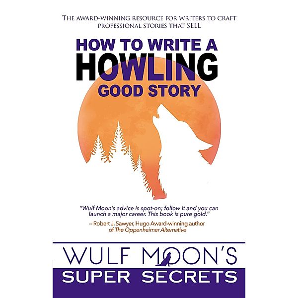 How to Write a Howling Good Story (The Super Secrets of Writing, #1) / The Super Secrets of Writing, Wulf Moon