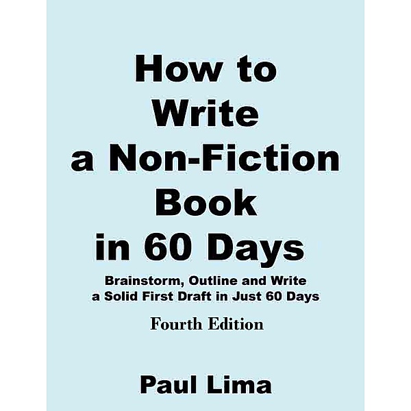 How to Write a Non-fiction Book in 60 Days, Paul Lima