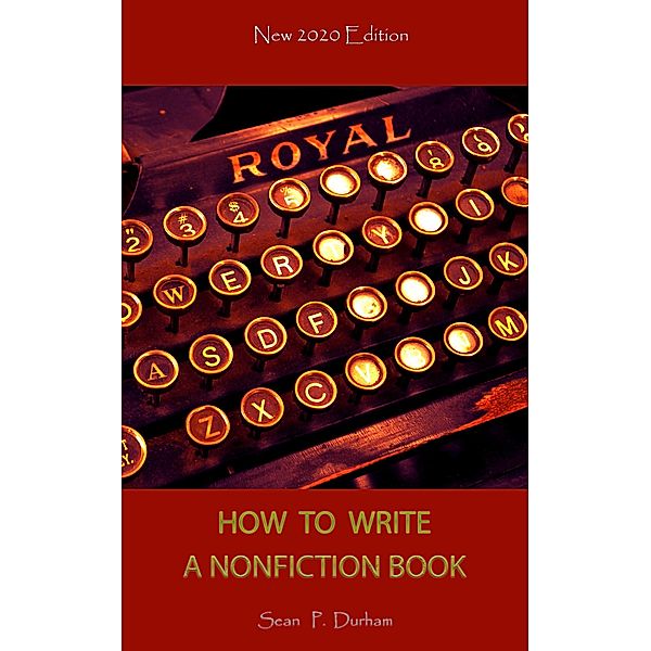 How to Write a Non-Fiction Book - New 2020 Edition, Sean Patrick Durham