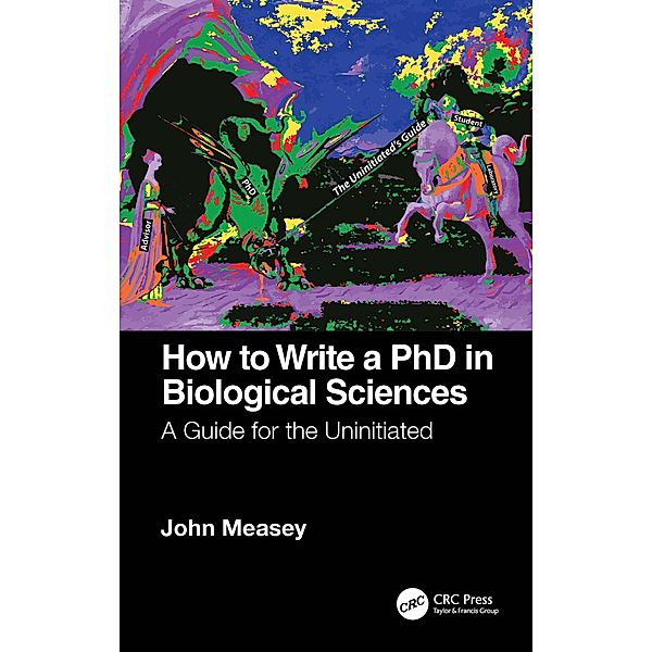 How to Write a PhD in Biological Sciences, John Measey
