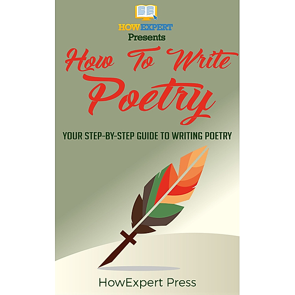 How to Write a Poem: Your Step-By-Step Guide to Writing a Poem