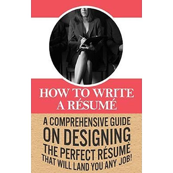 How To Write A Résumé / Ingram Publishing, Ben Robinson