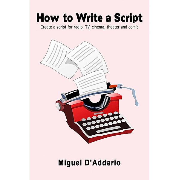 How to Write a Script, Miguel D'Addario
