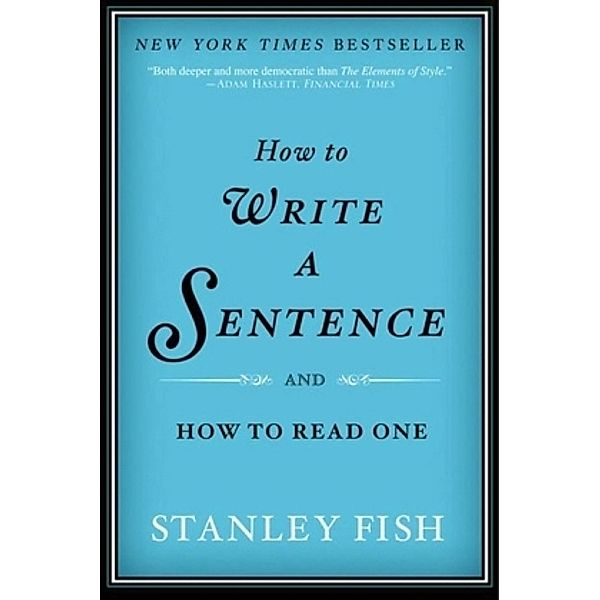 How to Write a Sentence, Stanley Fish
