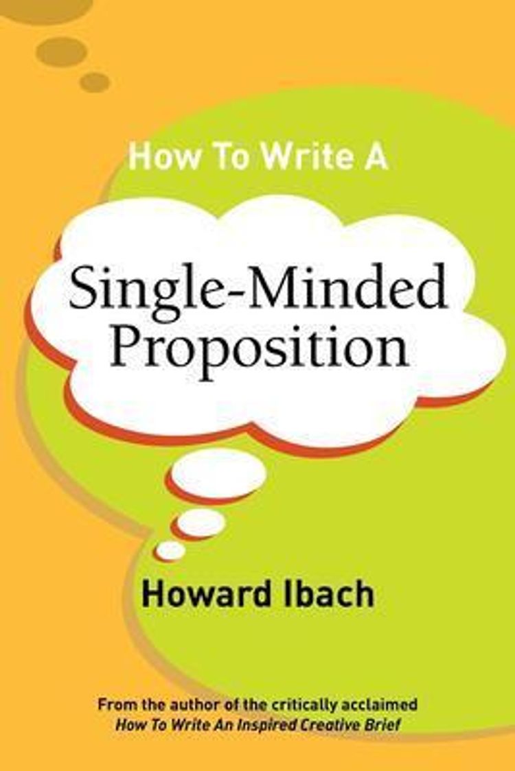 How To Write A Single-Minded Proposition Ibach Media Group LLC