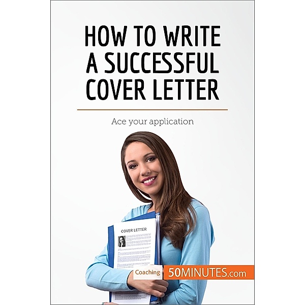 How to Write a Successful Cover Letter, 50minutes