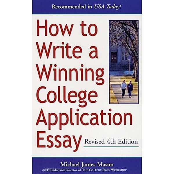 How to Write a Winning College Application Essay, Revised 4th Edition, Michael James Mason