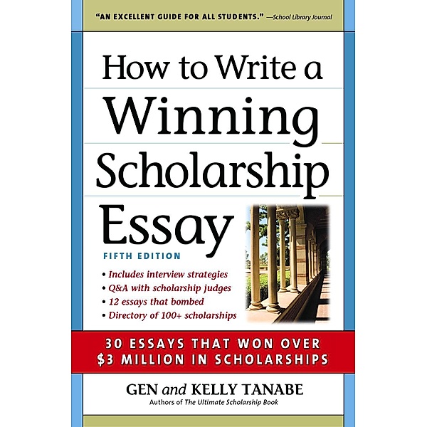 How to Write a Winning Scholarship Essay, Gen Tanabe, Kelly Tanabe