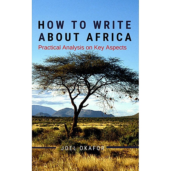 How to Write About Africa: Practical Analysis on Key Aspects, Julius Crown