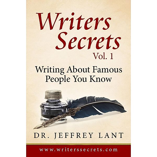 How To Write About Famous People That You Know (Writers Secrets, #1), Jeffrey Lant