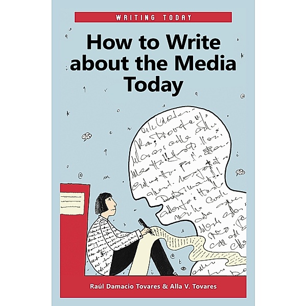 How to Write about the Media Today, Raúl Damacio Tovares, Alla V. Tovares
