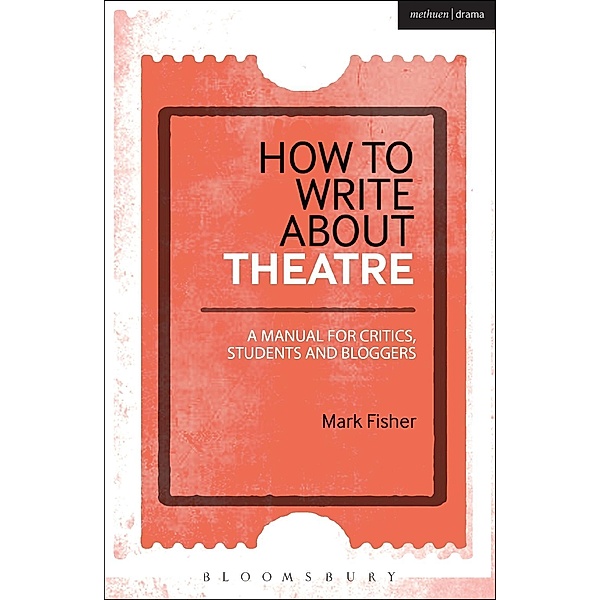 How to Write About Theatre, Mark Fisher