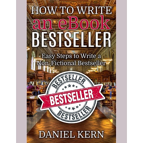 How to Write an Ebook Bestseller:, Daniel Kern