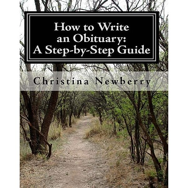 How to Write an Obituary: A Step-by-Step Guide, Christina Newberry
