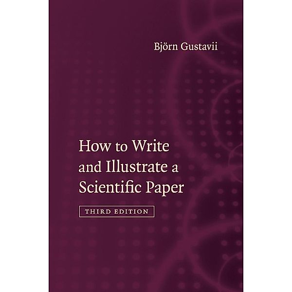 How to Write and Illustrate a Scientific             Paper, Björn Gustavii