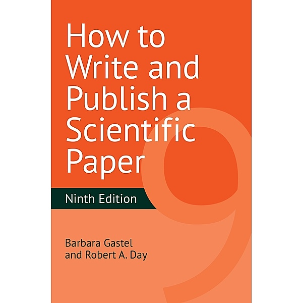 How to Write and Publish a Scientific Paper, Barbara Gastel, Robert A. Day
