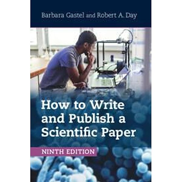 How to Write and Publish a Scientific Paper, Barbara Gastel, Robert A Day