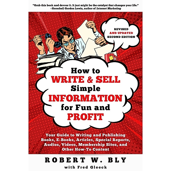 How to Write and Sell Simple  Information for Fun and Profit, Robert W. Bly