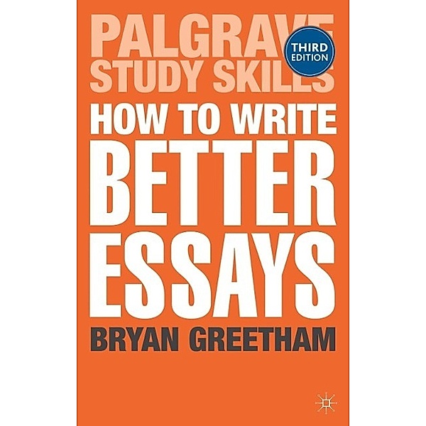 How to Write Better Essays, Bryan Greetham