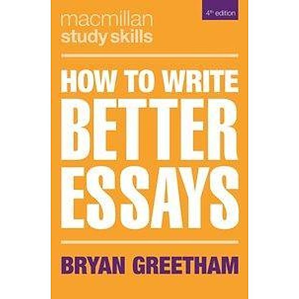 How to Write Better Essays, Bryan Greetham