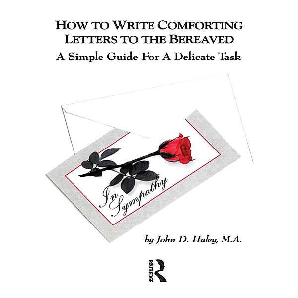 How to Write Comforting Letters to the Bereaved, John D. Haley