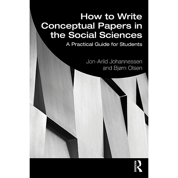How to Write Conceptual Papers in the Social Sciences, Jon-Arild Johannessen, Bjørn Olsen