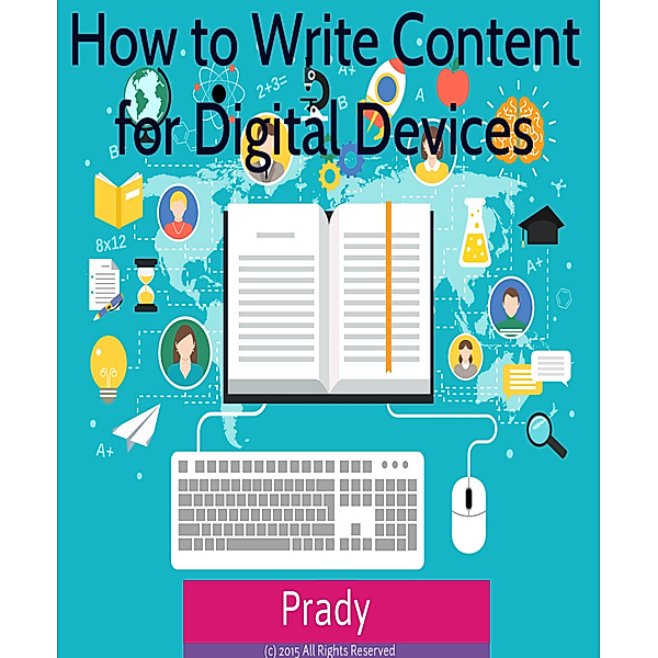 How to Write Content for Digital Devices, Pradeep Muthappa