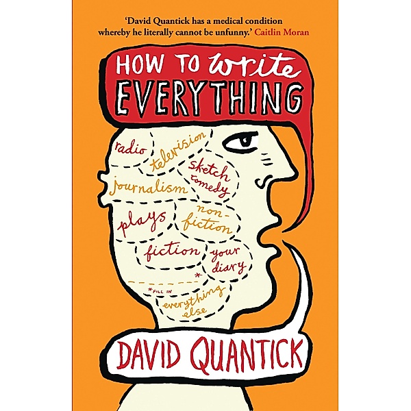 How to Write Everything, David Quantick