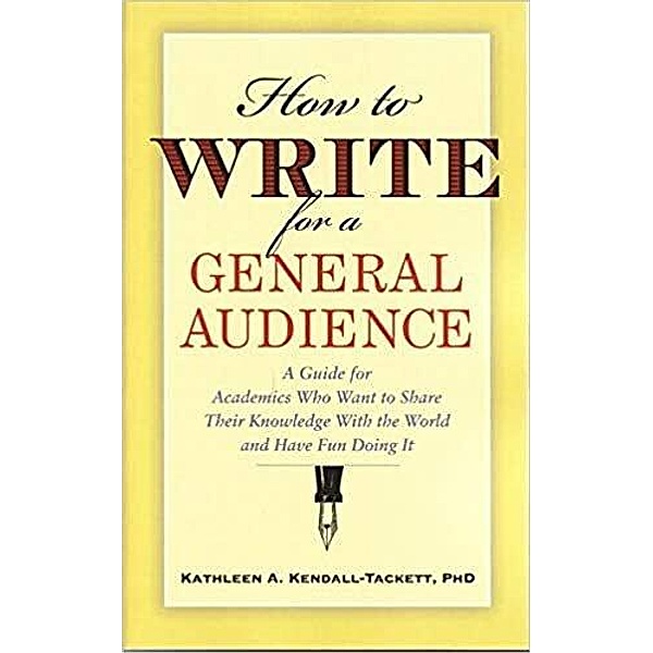 How to Write for a General Audience / APA LifeTools Series, Kathleen Kendall-Tackett