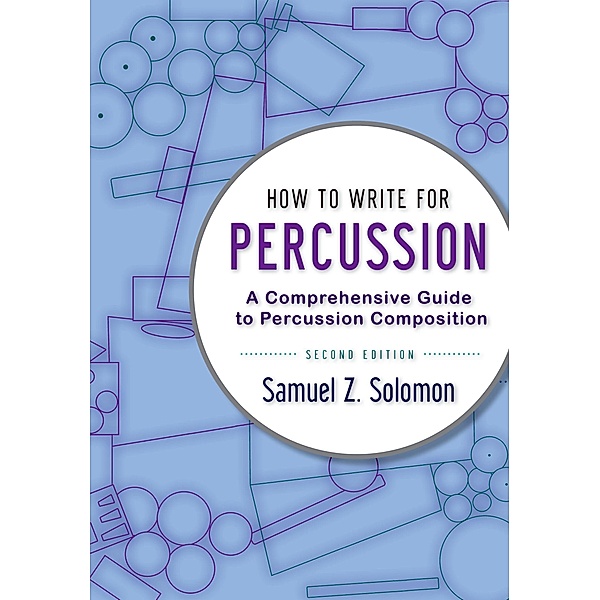 How to Write for Percussion, Samuel Z. Solomon